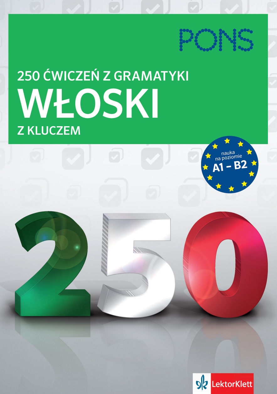 250 ćwiczeń Z Gramatyki - WŁOSKI – Kolekcja Na Dzwonek.pl